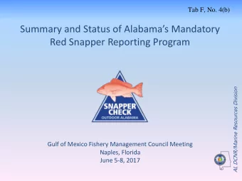 Summary and Status of Alabamas Mandatory  Red Snapper Reporting Program  AL DCNR/Marine