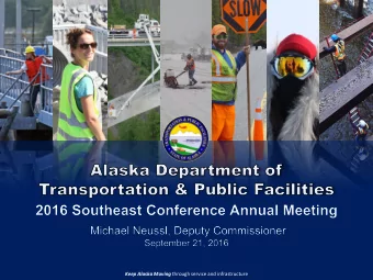 Keep Alaska Moving through service and infrastructure Keep Alaska Moving through service and