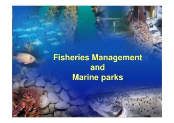 Fisheries Management  and  Marine parks  Why does the government  Why does the government  manage