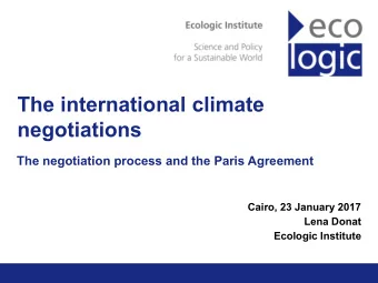The international climate  negotiations  The negotiation process and the Paris Agreement  Cairo, 23