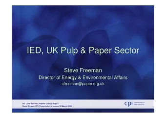 IED, UK Pulp &amp; Paper Sector  Steve Freeman  Director of Energy &amp; Environmental Affairs