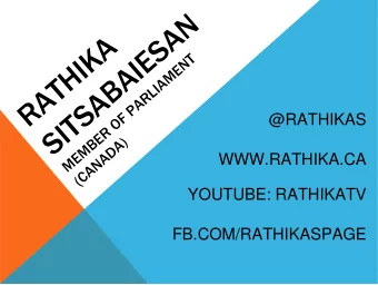SITSABAIESAN  RATHIKA  MEMBER OF PARLIAMENT  @RATHIKAS  (CANADA)  WWW.RATHIKA.CA  YOUTUBE: