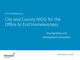 City and County MOU for the  Office to End Homelessness  Housing Policy and  Development Committee