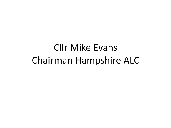 cllr mike evans chairman hampshire alc governance