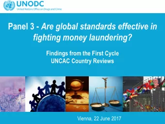 fighting money laundering?  Findings from the First Cycle  UNCAC Country Reviews  Vienna, 22 June