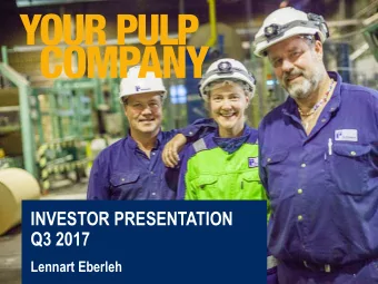 INVESTOR PRESENTATION  Q3 2017  Lennart Eberleh  1  CONTENTS  Rottneros in brief: Sustainable