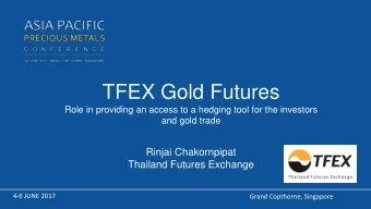 TFEX Gold Futures  Role in providing an access to a hedging tool for the investors  and gold trade