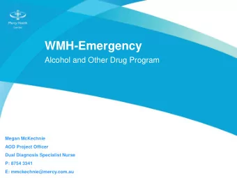 WMH-Emergency  Alcohol and Other Drug Program  Megan McKechnie  AOD Project Officer  Dual Diagnosis