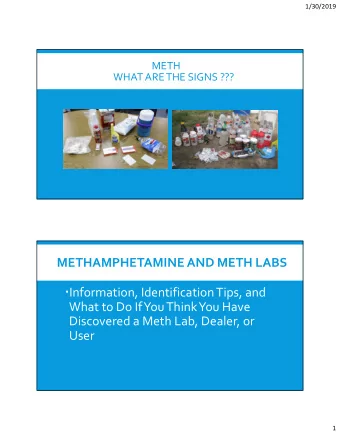 METHAMPHETAMINE AND METH LABS  Information, Identification Tips, and What to Do If You Think You