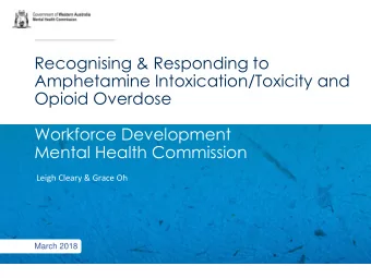Amphetamine Intoxication/Toxicity and Opioid Overdose  Workforce Development  Mental Health