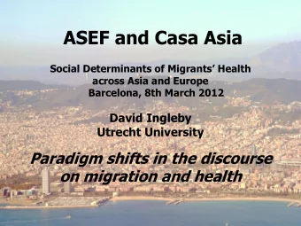 ASEF and Casa Asia Social Determinants of Migrants Health  across Asia and Europe  Barcelona,