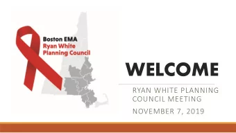 WELCOME  RYAN WHITE PLANNING  COUNCIL MEETING  NOVEMBER 7, 2019  At this moment, lets take a