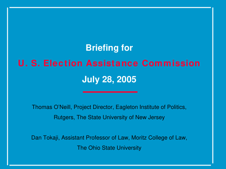 briefing for u s election assistance commission july 28