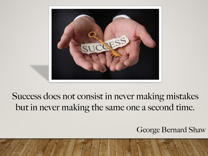 success does not consist in never making mistakes but in