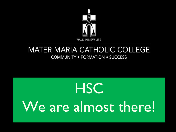 hsc we are almost there