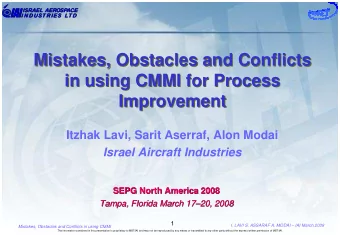Mistakes, Obstacles and Conflicts  Mistakes, Obstacles and Conflicts  in using CMMI for Process  in