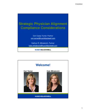 Strategic Physician Alignment  Compliance Considerations  Cori Casey Turner, Partner