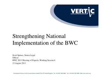 Strengthening National  Implementation of the BWC  Scott Spence, Senior Legal  Officer  BWC 2013