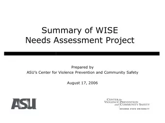 Needs Assessment Project  Prepared by ASUs Center for Violence Prevention and Community Safety