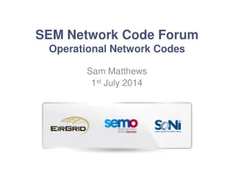 SEM Network Code Forum  Operational Network Codes  Sam Matthews 1 st July 2014  Operational Network