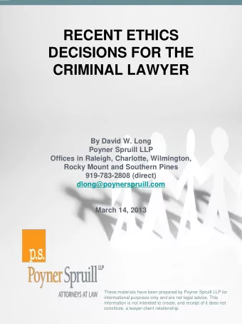 RECENT ETHICS  DECISIONS FOR THE  CRIMINAL LAWYER  By David W. Long  Poyner Spruill LLP  Offices in