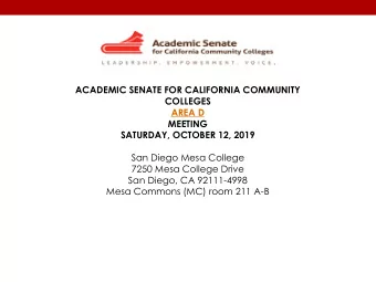 ACADEMIC SENATE FOR CALIFORNIA COMMUNITY  COLLEGES  AREA D  MEETING  SATURDAY, OCTOBER 12, 2019