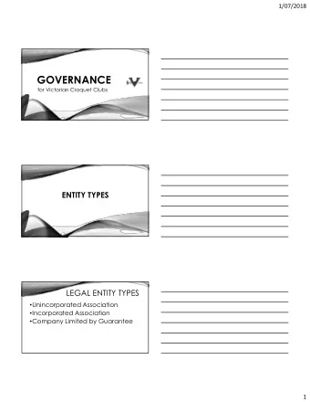 GOVERNANCE  for Victorian Croquet Clubs  ENTITY TYPES  LEGAL ENTITY TYPES  Unincorporated