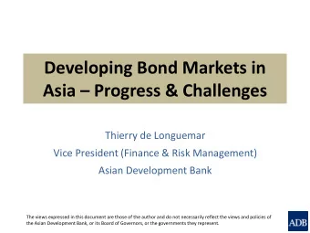 Asia  Progress &amp; Challenges  Thierry de Longuemar  Vice President (Finance &amp; Risk