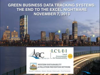 GREEN BUSINESS DATA TRACKING SYSTEMS:  THE END TO THE EXCEL NIGHTMARE   NOVEMBER 7, 2013 2013