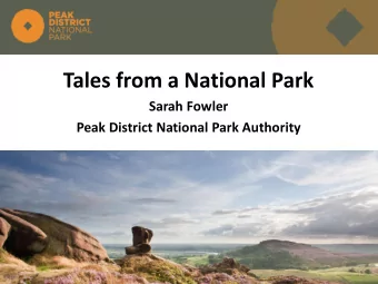 Tales from a National Park  Sarah Fowler  Peak District National Park Authority National Parks