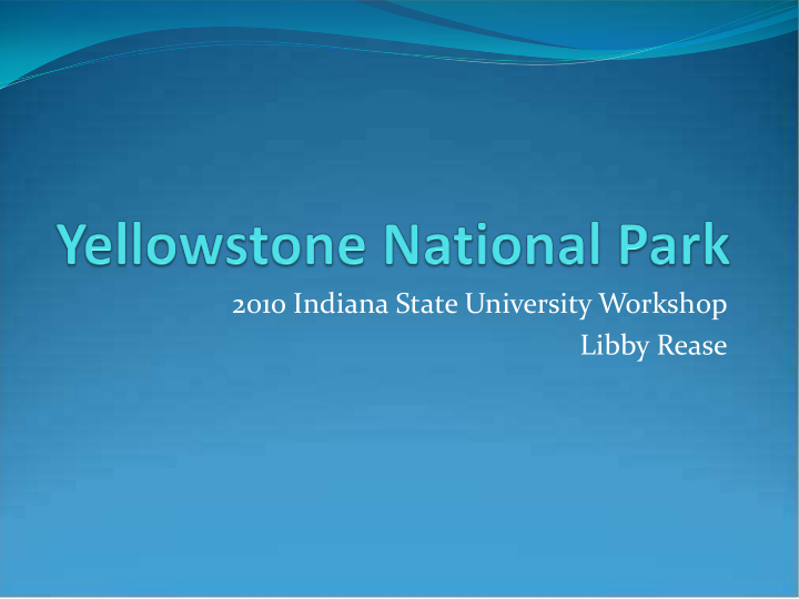 2010 indiana state university workshop libby rease