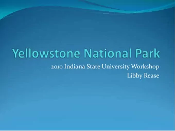 2010 Indiana State University Workshop  Libby Rease  Yellowstone National Park  Yellowstone