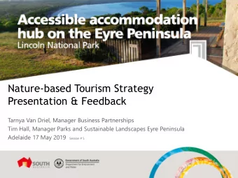 Nature-based Tourism Strategy  Presentation &amp; Feedback  Tarnya Van Driel, Manager Business