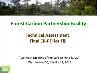 Forest Carbon Partnership Facility  Technical Assessment:  Final ER-PD for Fiji  Twentieth Meeting