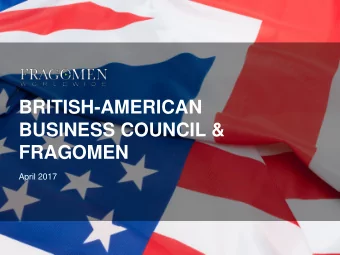 BRITISH-AMERICAN  BUSINESS COUNCIL &amp;  FRAGOMEN  April 2017  AGENDA   U.S. Immigration under