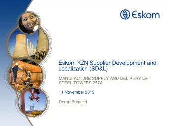 Eskom KZN Supplier Development and  Localization (SD&amp;L)  MANUFACTURE SUPPLY AND DELIVERY OF