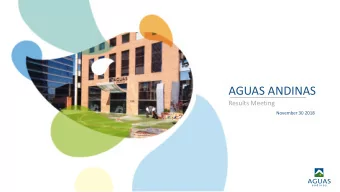 AGUAS ANDINAS  Results Meeting  November 30 2018  AGENDA  Financial Performance  Investments