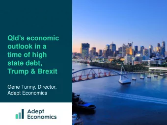 Qlds economic  outlook in a  time of high  state debt,  Trump &amp; Brexit  Gene Tunny,