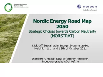 Nordic Energy Road Map 2050  Strategic Choices towards Carbon Neutrality  (NORSTRAT)  Kick-Off