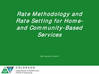 Rat e  t e Met ho  t hodology and  nd  Rat e  t e Set t i  t t ing  ng for Hom e-  and  nd Com m