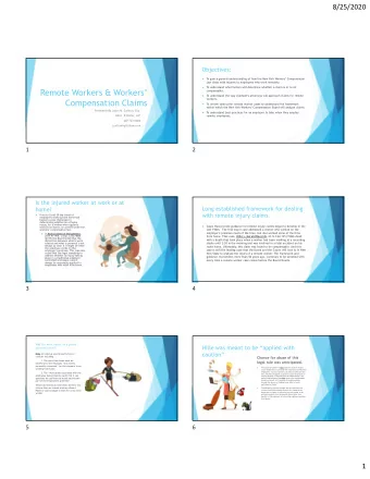 Remote Workers &amp; Workers  compensable.  To understand the way claimants attorneys will