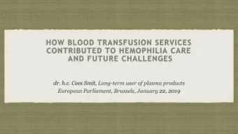 dr. h.c. Cees Smit, Long-term user of plasma products  European Parliament, Brussels, January 22,
