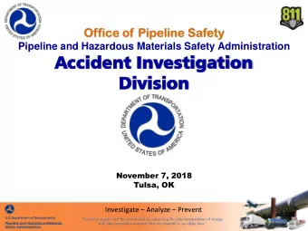 Divi  vision  sion  November 7, 2018  Tulsa, OK Investigate  Analyze  Prevent  Objective