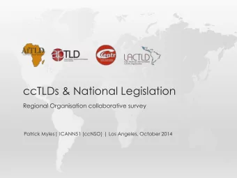 ccTLDs &amp; National Legislation  Regional Organisation collaborative survey  Patrick Myles|