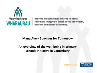 Mana Ake  Stronger for Tomorrow  An overview of the well-being in primary  schools initiative in