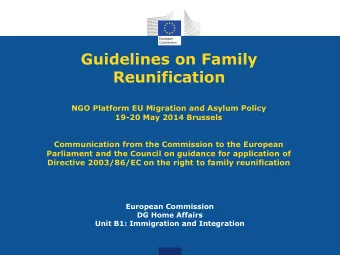 Guidelines on Family  Reunification  NGO Platform EU Migration and Asylum Policy  19-20 May 2014