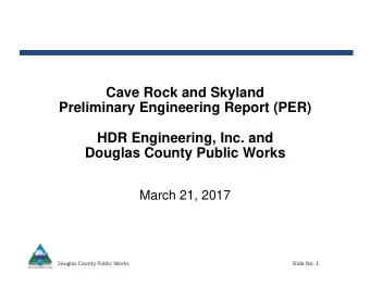 Cave Rock and Skyland  Preliminary Engineering Report (PER)  HDR Engineering, Inc. and  Douglas