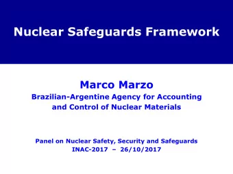 Nuclear Safeguards Framework  Marco Marzo  Brazilian-Argentine Agency for Accounting  and Control