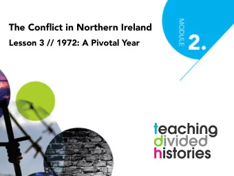 Lesson 3 // 1972: A Pivotal Year  1972 In 1972, 480 people were killed in  the Troubles and