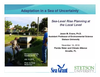 Adaptation in a Sea of Uncertainty  Sea-Level Rise Planning at  the Local Level  Jason M. Evans,
